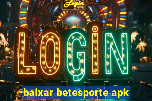 baixar betesporte apk